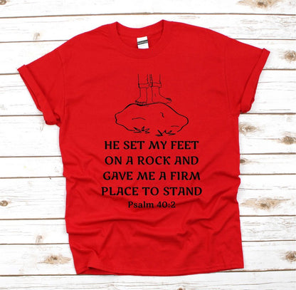 He Set My Feet On A Rock T Shirt 