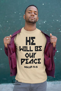 He Will Be Our Peace Micah 5:5 Scripture T Shirt - Super Praise Christian