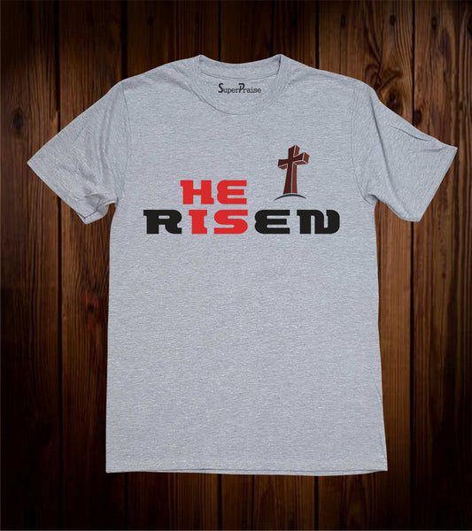 He Is Risen Slogan T Shirt