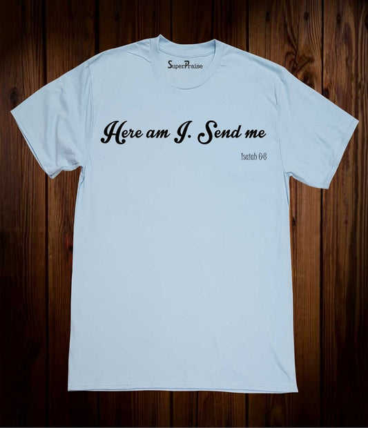 Isaiah 6:8 Christian T Shirt