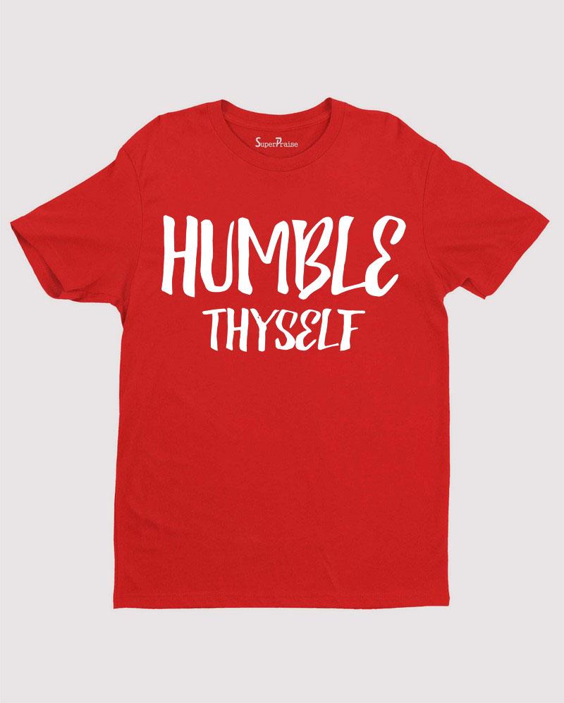 Humble Thyself that He may exalt you Christian T shirt