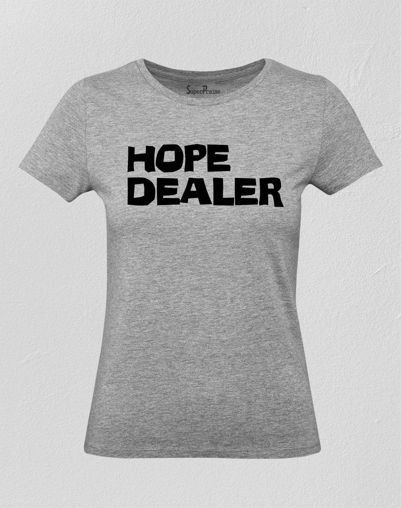 Christian Women T Shirt Hope Dealer Holy