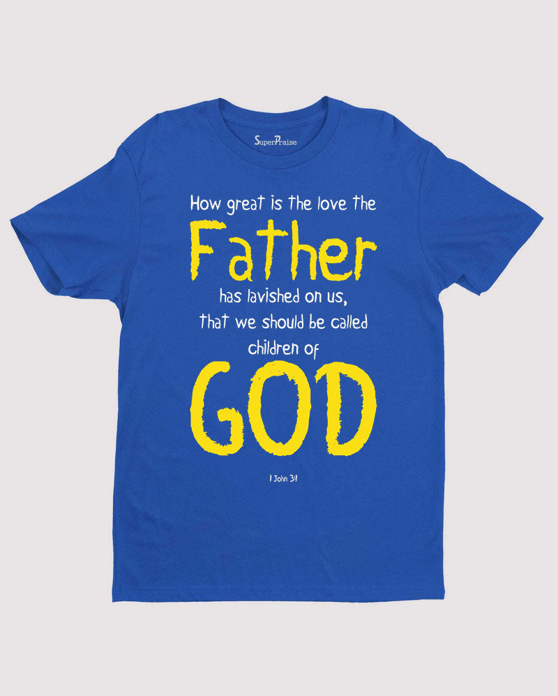How Great Is the Love Father And God Faith Christian T Shirt