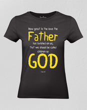 Christian Women T shirt How Great Is The Love Of Father