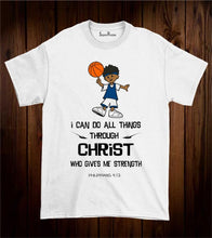 Christian T Shirt I Can Do All Things Through Christ