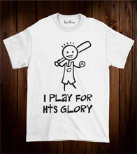 I Play For His Glory T Shirt