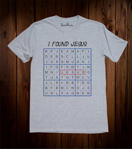 I Found Jesus Slogan T Shirt