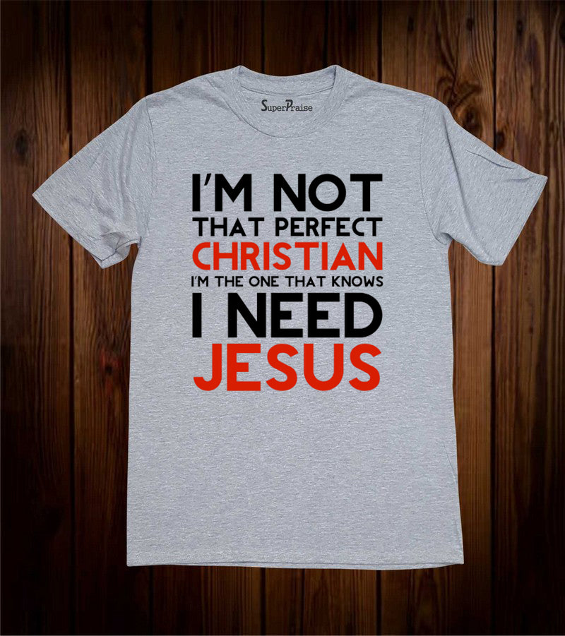 I Need Jesus Slogan Christian Grey T Shirt