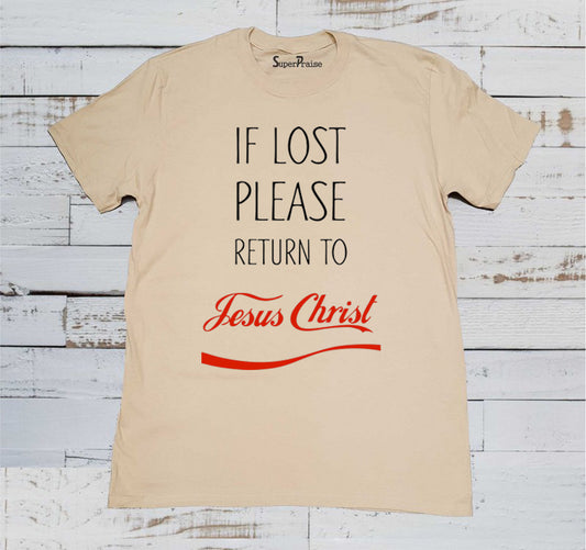 If Lost Please Return to Jesus Christ T Shirt