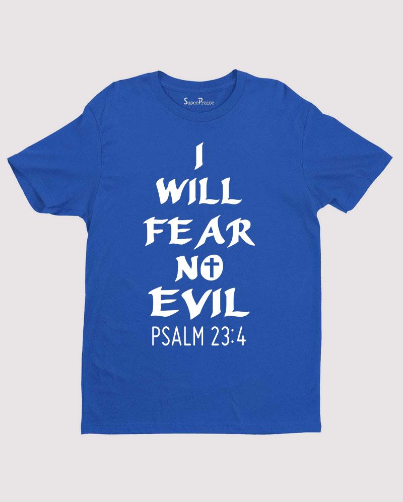 I will fear no evil Lay all fear at the Cross Christian T shirt