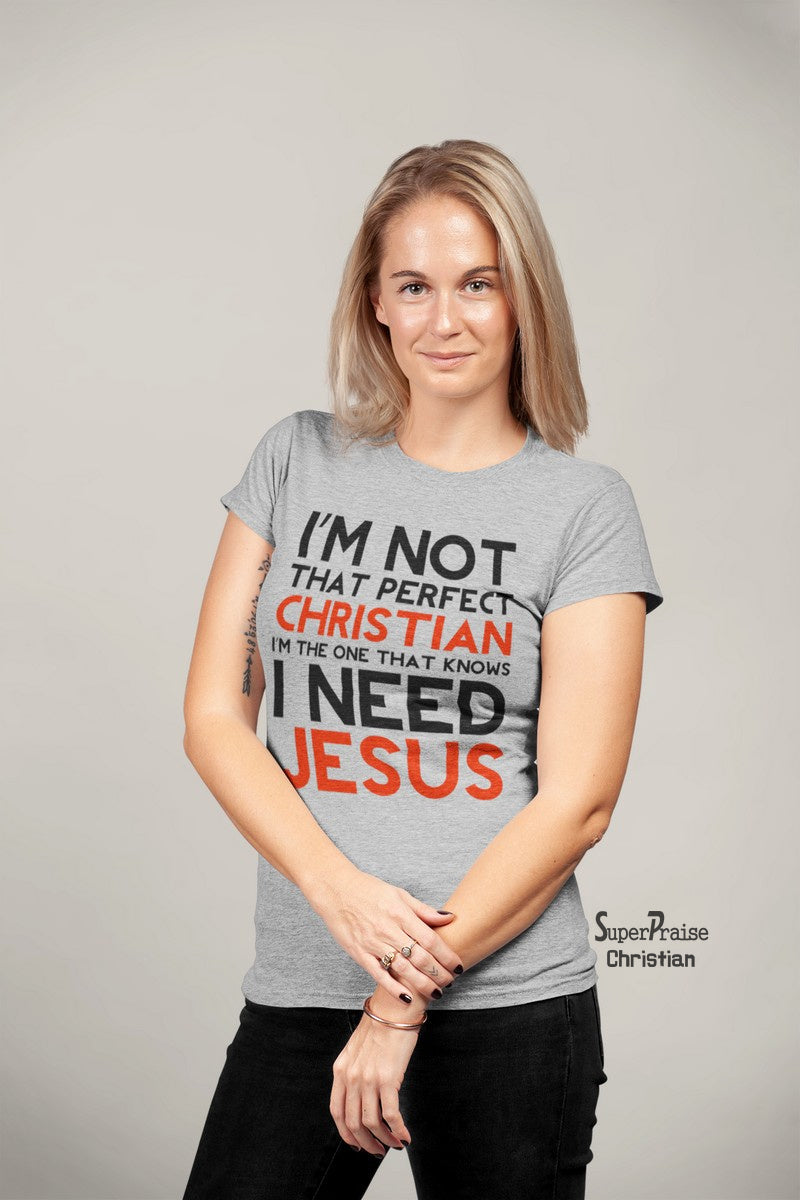 Christian Women T Shirt I Need Jesus Gospel Ladies tee