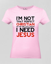 Christian Women T Shirt I Need Jesus Gospel pink tee