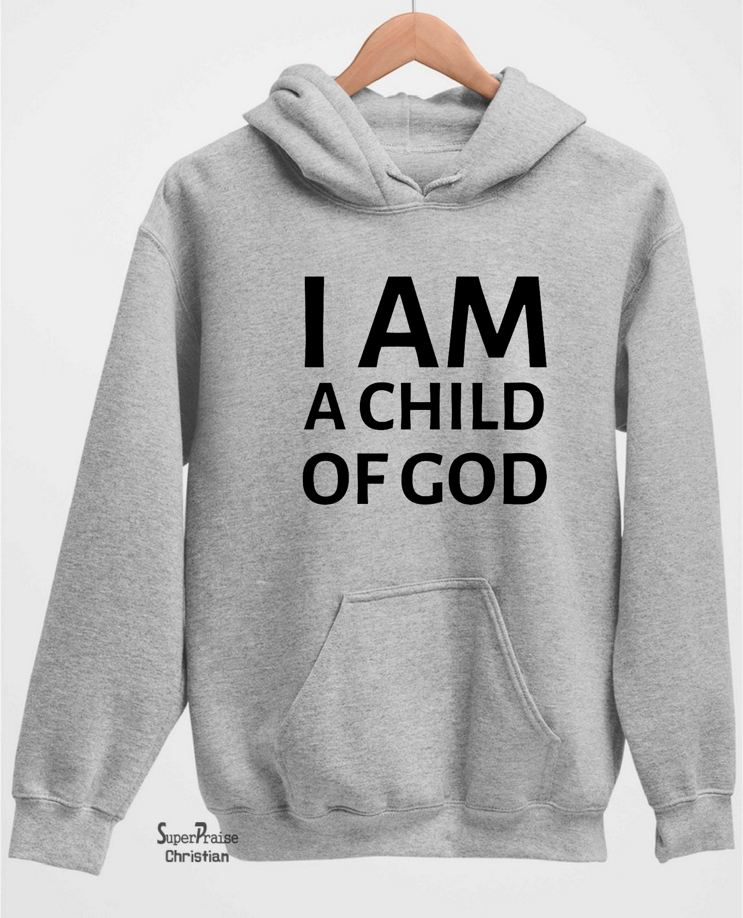 I am a Child of God Hoodie Christian Sweatshirt