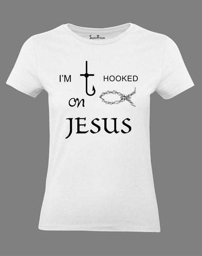 Christian Women T Shirt I Am Hooked On Jesus White tee