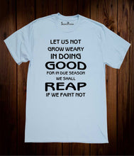In Doing Good We Shall Reap Christian T Shirt