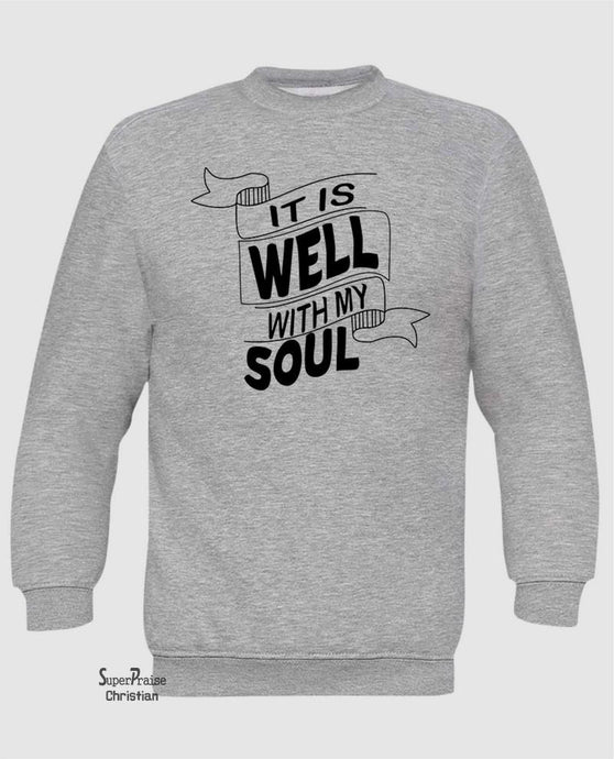 It Is Well With My Soul Long Sleeve T Shirt Sweatshirt Hoodie