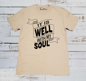 It Is Well With My Soul Banner Christian Beige T Shirt