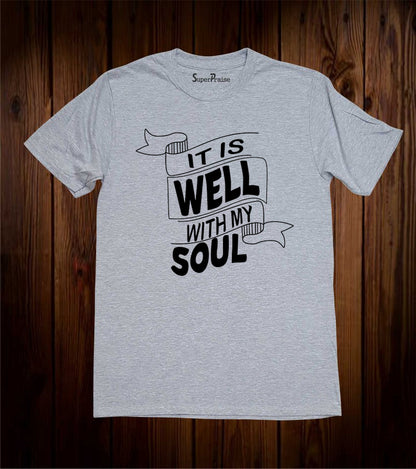 It Is Well With My Soul Banner Christian Grey T Shirt