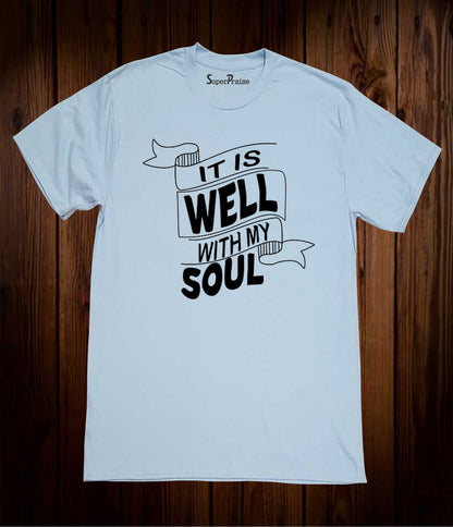 It Is Well With My Soul Story T Shirt
