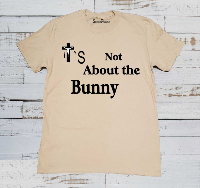 It's Not About Bunny Christian Beige T-shirt