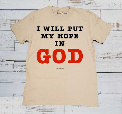 I Will Put My Hope In God T Shirt
