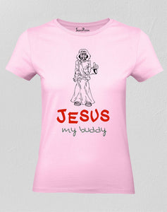 Christian Women T Shirt Jesus My Buddy Thumb Up