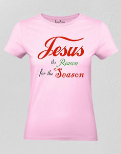 Christmas Women T Shirt Jesus the Reason Slogan Pink tee