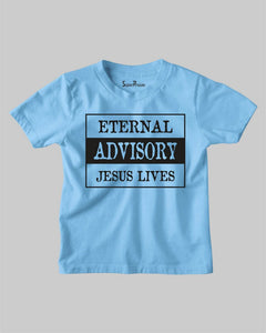 Eternal Advisory Jesus Lives Gospel Alive Christian Kids T shirt