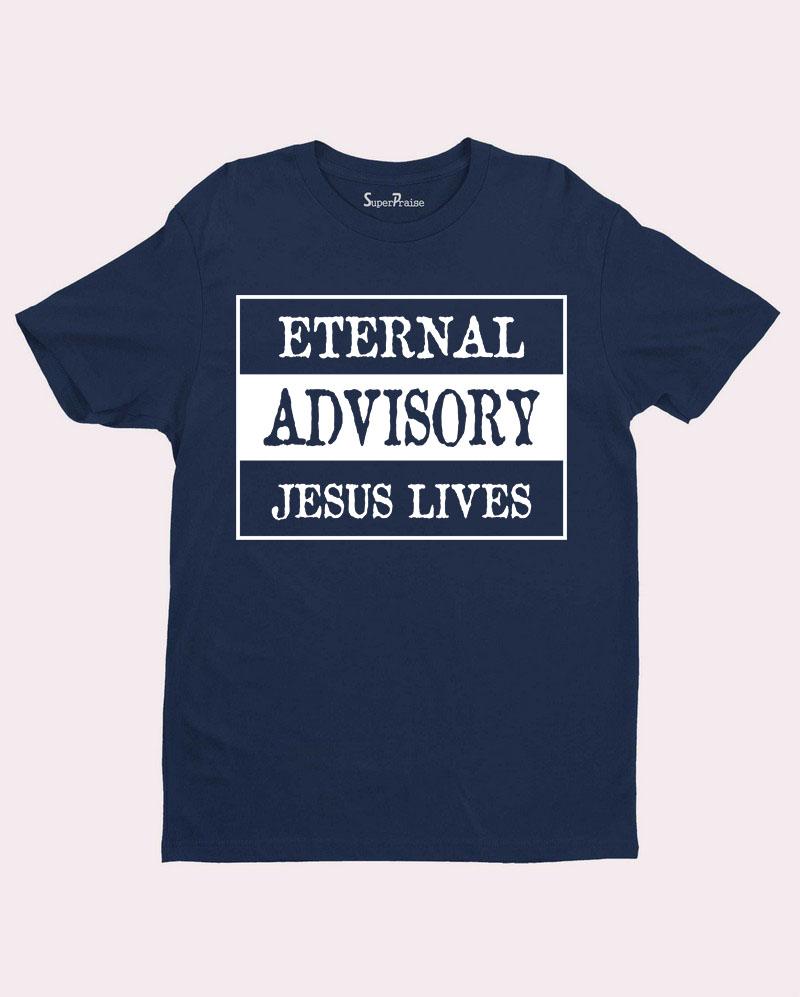 Eternal Advisory Jesus Lives Gospel Alive Christian T shirt