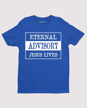Eternal Advisory Jesus Lives Gospel Alive Christian T shirt