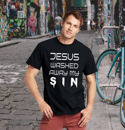 Jesus Washed Away My Sin Cleansed Forgiven Christian T shirt - SuperPraiseChristian