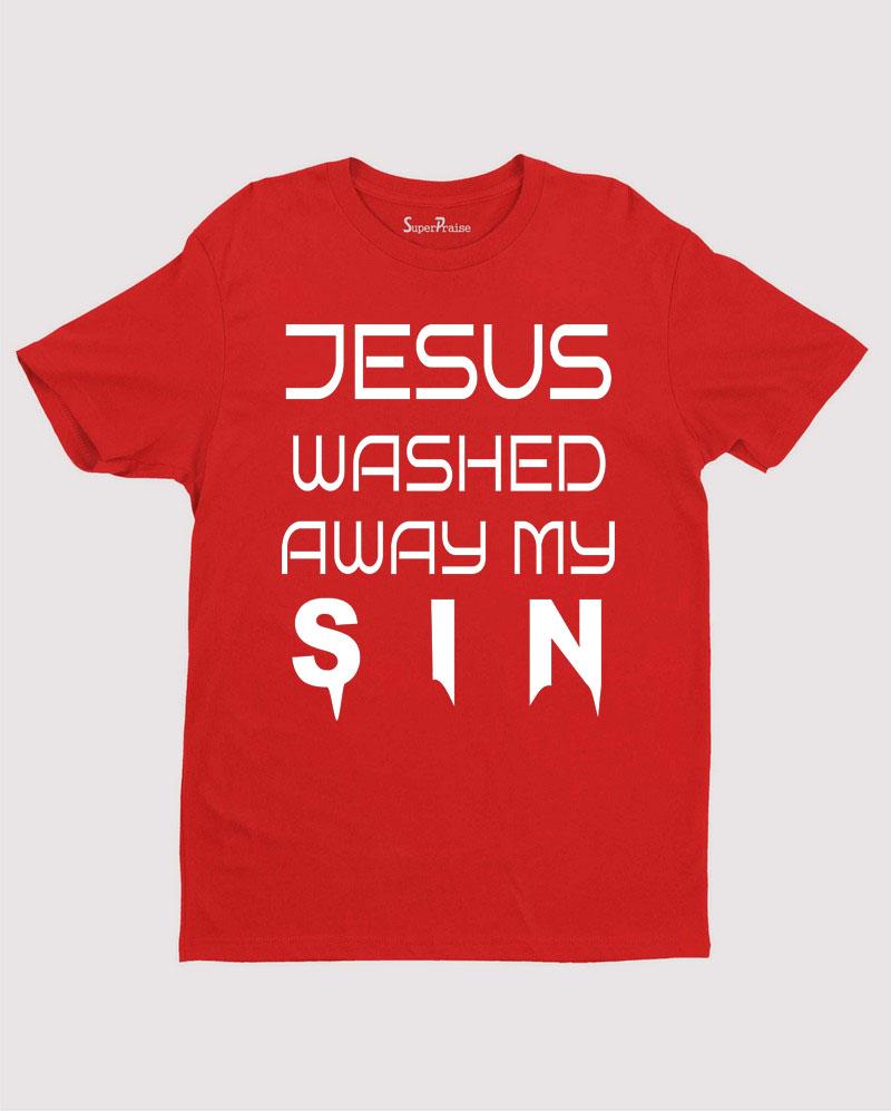 Jesus Washed Away My Sin Cleansed Forgiven Christian T shirt