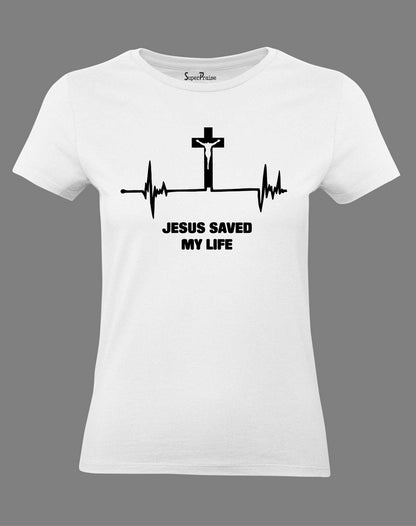 Christian Women T Shirt Jesus Saved My Life