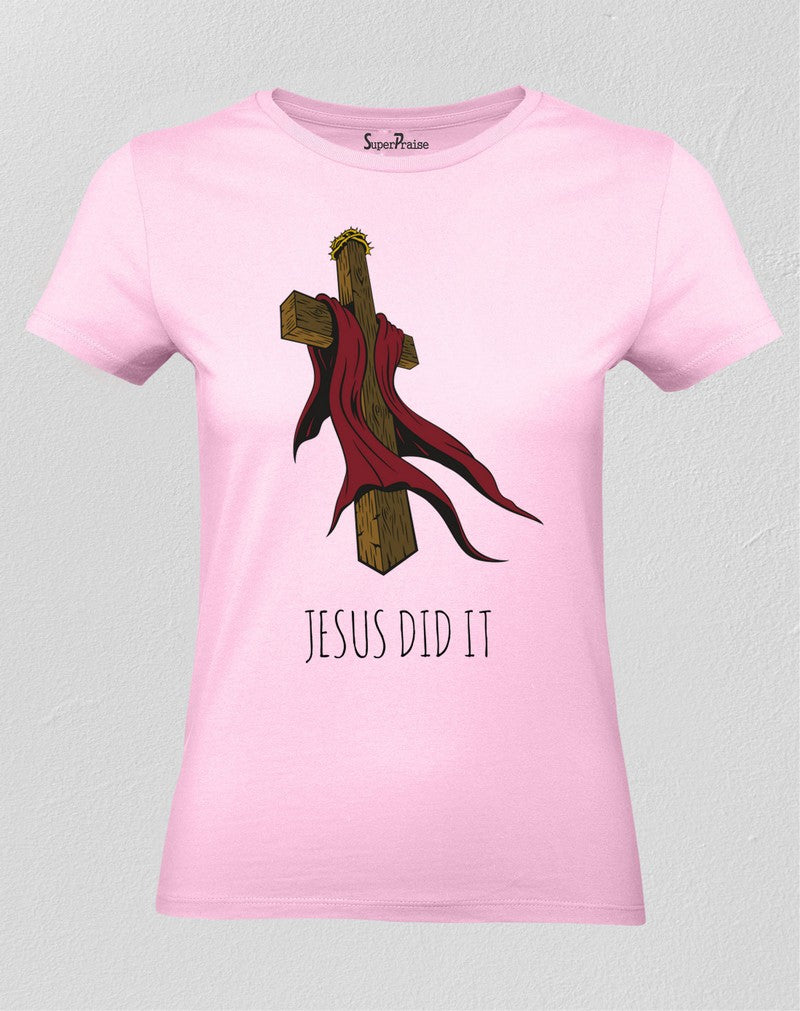 Christian Women T Shirt Jesus Did It Easter Pink tee