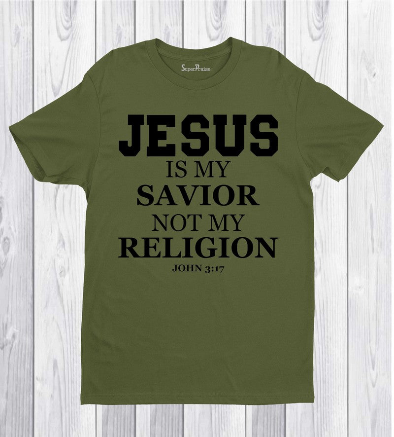Jesus Is My Savior Not My Religion Christian T Shirt