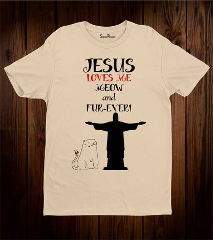 Jesus Love Me meaw And Fur-Ever Grace Christian T Shirt