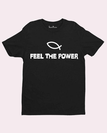 Feel The Power T Shirt