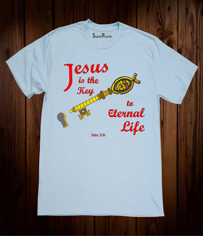 Jesus Is The Key To Eternal Life T-shirt