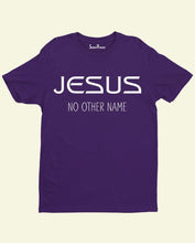 Jesus There is no other name Greater Christian T shirt
