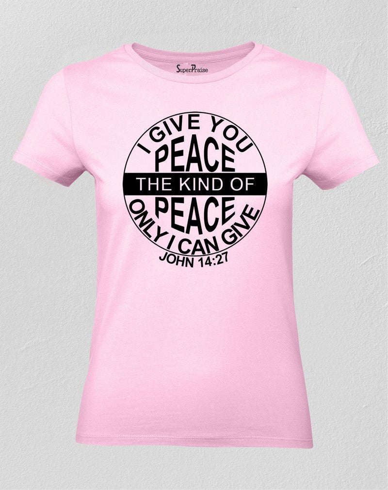 Christian Women T Shirt I Give You Peace pink tee