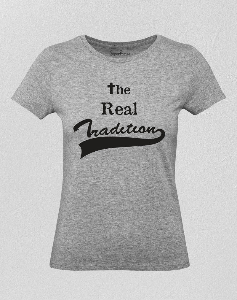 Christian Women T Shirt The Real Tradition Ladies tee