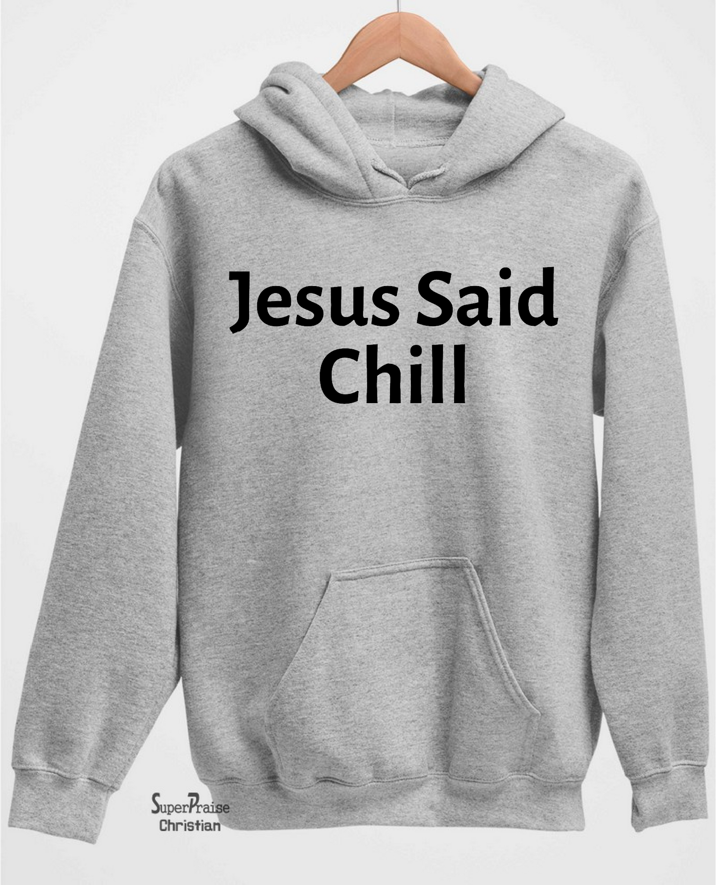 Jesus Said Chill Hoodie Christian Sweatshirt