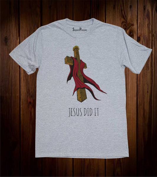 Jesus Did It Christian T Shirt