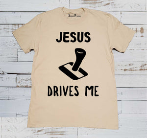 Jesus Drives Me Christian Beige T Shirt