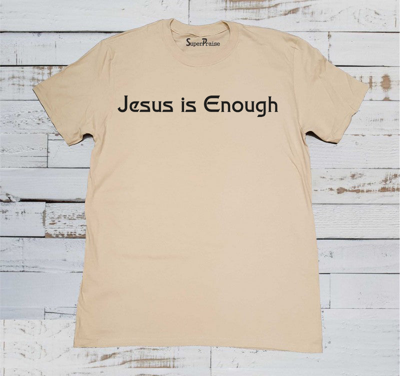 Jesus is Enough Christian Beige T Shirt