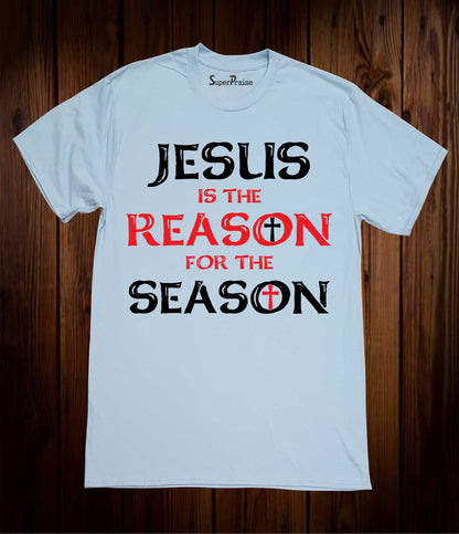 Jesus Is the Reason for The Season T Shirt