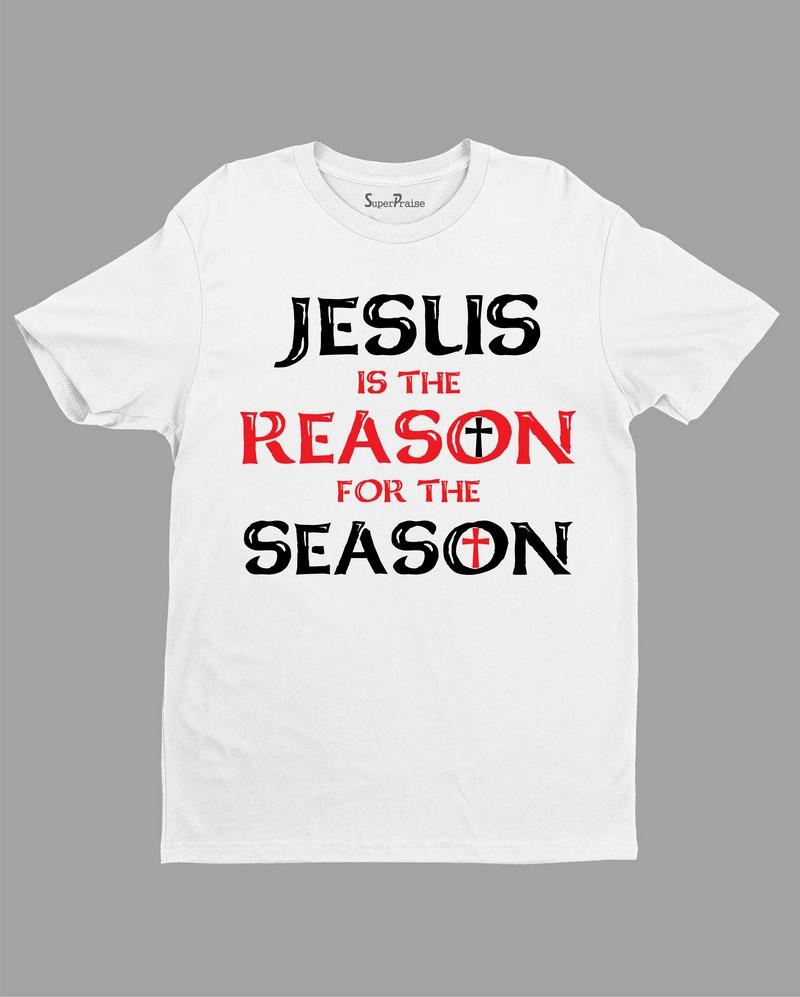 Jesus is the Reason for the Season Christian T Shirt