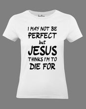 Christian Women T Shirt I May Not Be Perfect Jesus White tee