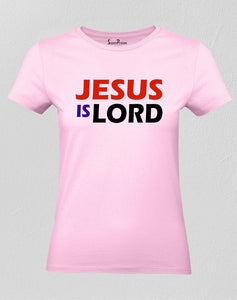 Christian Women T Shirt Jesus Is the Lord