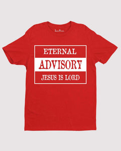 Eternal Advisory Jesus is Lord Christian Grace Love T shirt